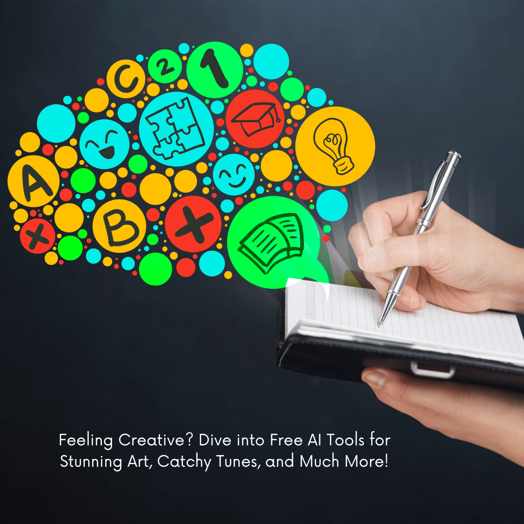 Feeling Creative? Dive into Free AI Tools for Stunning Art, Catchy Tunes, and Much More!​​